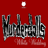 Murderdolls - White Wedding