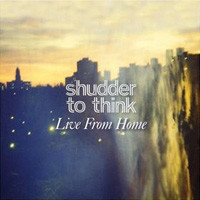 Shudder To Think - Live From Home
