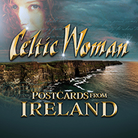 Celtic Woman - Postcards From Ireland