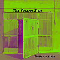 Vulcan Itch - Trapped in a Cage