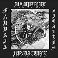 Wamphyre - Wamphyre / Sigillvm / Vindictive / Mauvais (split)