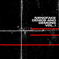 N8NOFACE - Demos and Demons, Vol.1