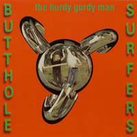 Butthole Surfers - The Hurdy Gurdy Man