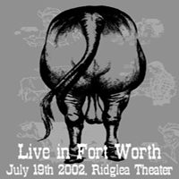 Butthole Surfers - Live in Fort Worth (July 19th 2002, Ridglea Theater)