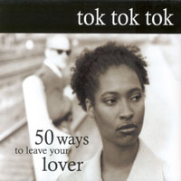 Tok Tok Tok - 50 Ways To Leave Your Lover