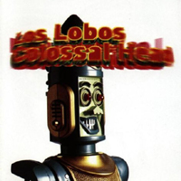 Los Lobos - Colossal Head