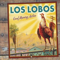 Los Lobos - Good Morning Aztlan