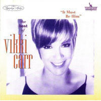 Vikki Carr - The Best Of Vikki Carr: It Must Be Him