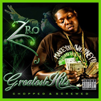 Z-Ro - Greatest Hits (Chopped And Screwed)