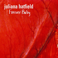 Juliana Hatfield - Forever Baby (Single)