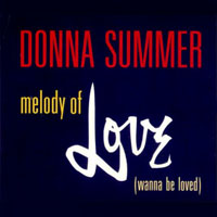 Donna Summer - Melody Of Love (Wanna Be Loved) (Single)