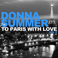 Donna Summer - To Paris With Love Vol. 2