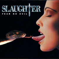 Slaughter (USA) - Fear No Evil