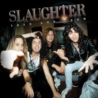 Slaughter (USA) - Then And Now
