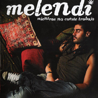 Melendi - Mientras No Cueste Trabajo