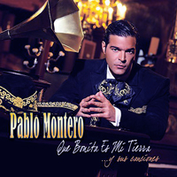 Pablo Montero - Que Bonita Es Mi Tierra