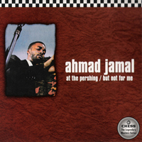 Ahmad Jamal - At The Pershing: But Not For Me