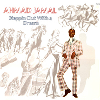 Ahmad Jamal - Stepping Out With A Dream