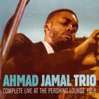 Ahmad Jamal - Complete Live At The Pershing Lounge 1958