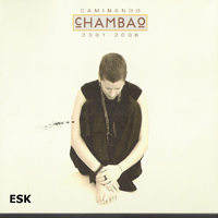 cHAMBAo - Caminando 2001-2006 (CD 1)