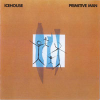 Icehouse - Primitive Man (Remastered 2004)