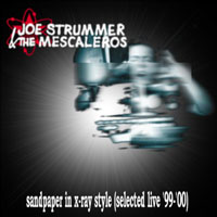 Joe Strummer - Joe Strummer - Sandpaper In X-Ray Style (Live, 1999-2000)
