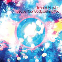 Richard Hawley - Leave Your Body Behind You (Single)