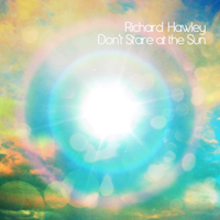 Richard Hawley - Don't Stare At the Sun (Single)