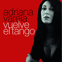 Adriana Varela - Vuelve El Tango