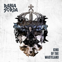 Rabia Sorda - King Of The Wasteland (EP)