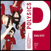 Polysics - Baby Bias