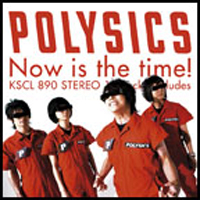 Polysics - Now Is The Time!
