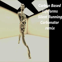 Carbon Based Lifeforms - Silent Running (Carbonator RMX) [Single]