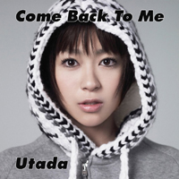 Utada Hikaru - Come Back To Me (Digital Remixes Edits)