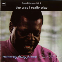 Oscar Peterson Trio - Exclusively For My Friends, Vol.3 - The Way I Really Play