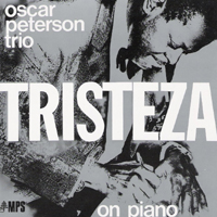 Oscar Peterson Trio - Tristeza On Piano