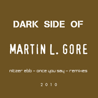 Martin L. Gore - Dark Side Of Martin L. Gore: Nitzer Ebb - Once You Say (Remixes)