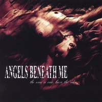 Angels Beneath Me - The Scene Is Over, Burn The Reel