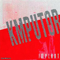 Implant - Kmputor