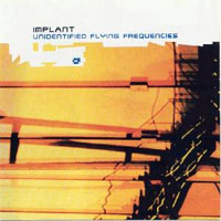 Implant - Unidentified Flying Frequencies - Deluxe Edition (CD 1: U.F.F.)