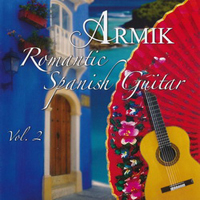 Armik - Romantic Spanish Guitar, Vol. 2