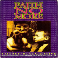 Faith No More - I'm Easy / Be Aggressive, Part 1 (EP)