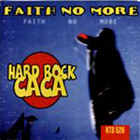 Faith No More - Hard Rock Caca