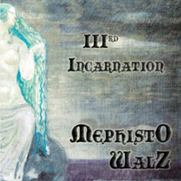 Mephisto Walz - IIIrd Incarnation