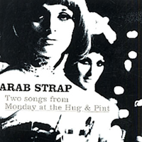 Arab Strap - Two Songs From Monday At The Hug & Pint (Single)