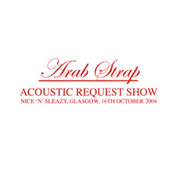 Arab Strap - Acoustic Request Show