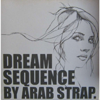Arab Strap - Dream Sequence (Single)