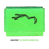 Arab Strap - The Frog Tape (Demos 1995)