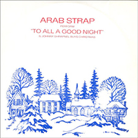 Arab Strap - To All A Good Night (Single)