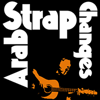 Arab Strap - Changes (Single)